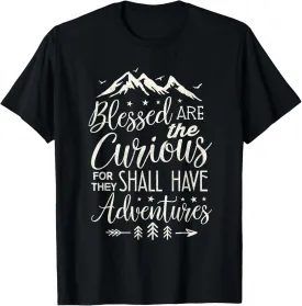 Blessed Are the Curious Shall Have Adventures Shirt Camping T-Shirt
